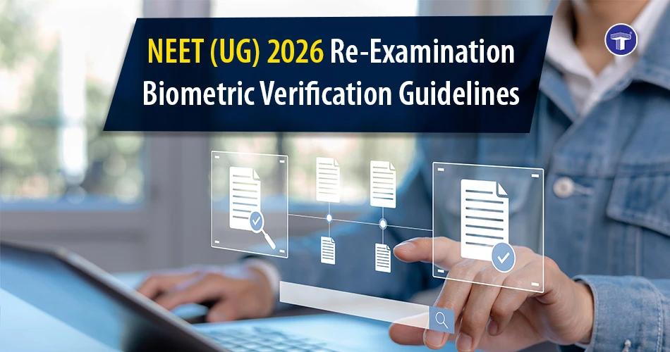 NEET UG 2026 re-examination biometric verification guidelines with NTA exam day instructions and verification process