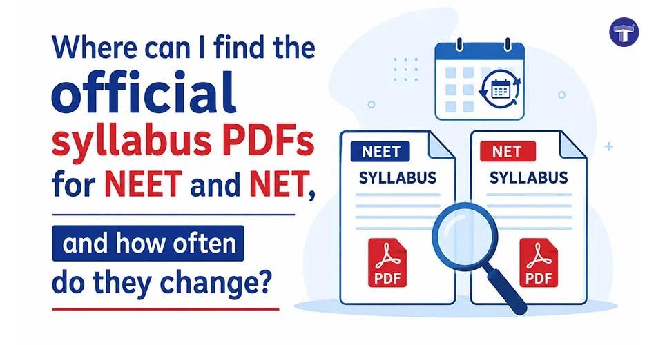 Official syllabus PDFs for NEET and NET, with details on how often they change