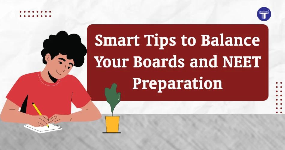 Student writing notes with text “Smart Tips to Balance Your Boards and NEET Preparation” on a red banner