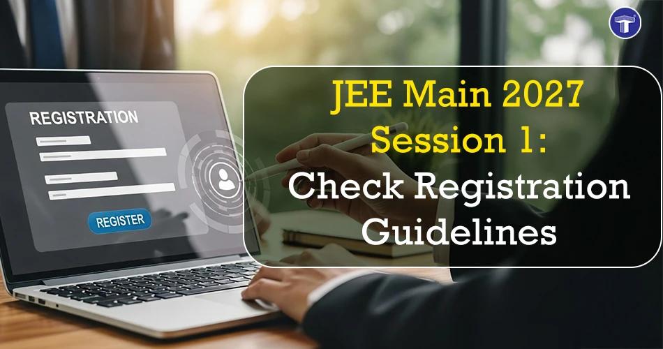 JEE Main 2027 Session 1 registration guidelines covering Meri Pehchaan account setup and re-KYC