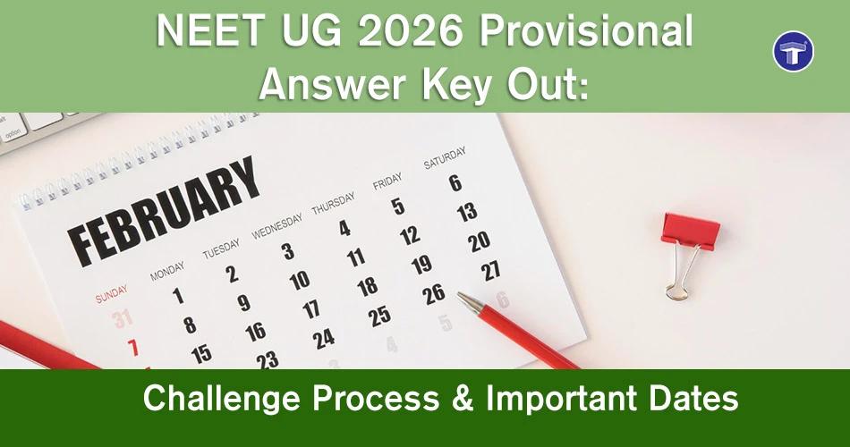 NEET UG 2026 provisional answer key challenge process and important dates announcement banner with a calendar background
