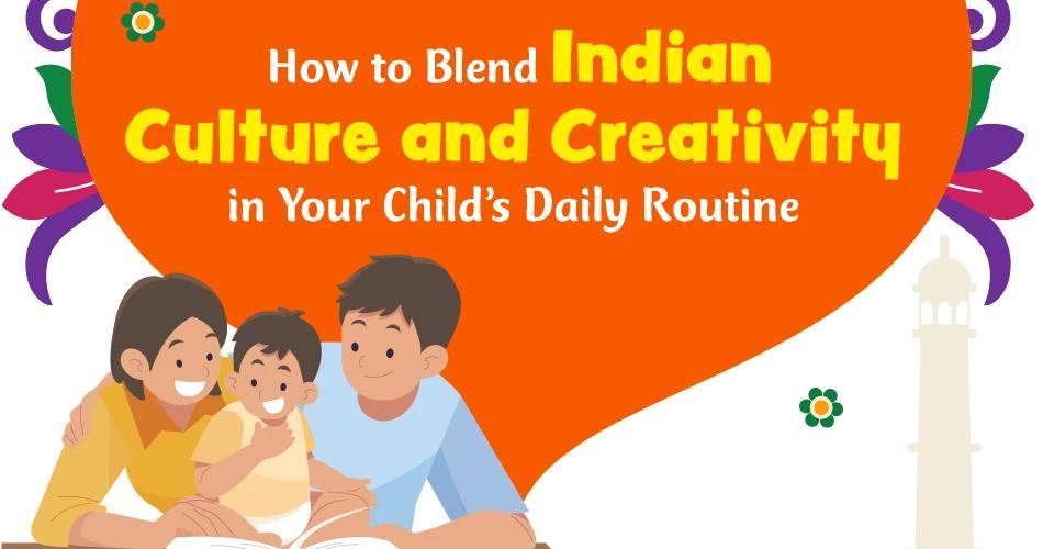 Banner showing how to blend Indian culture and creativity in your child's daily routine with joyful family illustration.