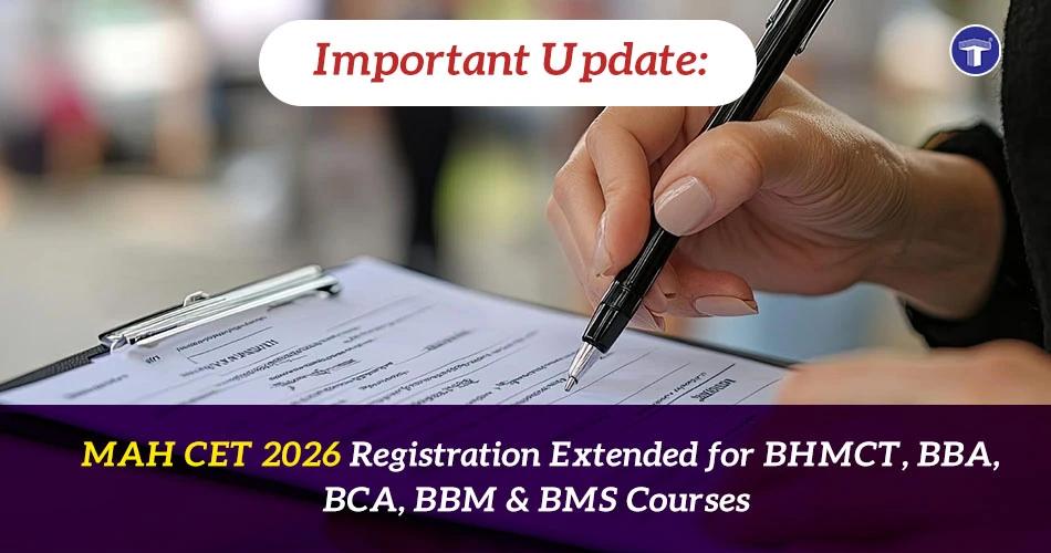 Banner showing MAH CET 2026 registration extended notice for BHMCT BBA BCA BBM BMS courses with important update text and application form image