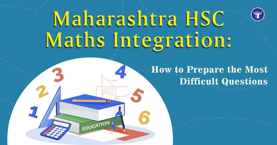 Student practising Maharashtra HSC Maths integration formulas and difficult questions