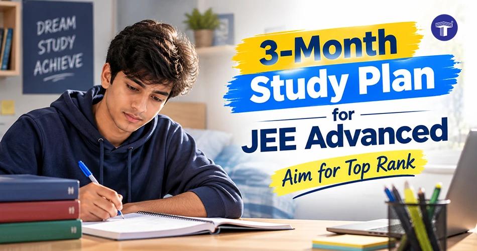 3-month study plan for JEE Advanced, featuring a student preparing with books and study materials