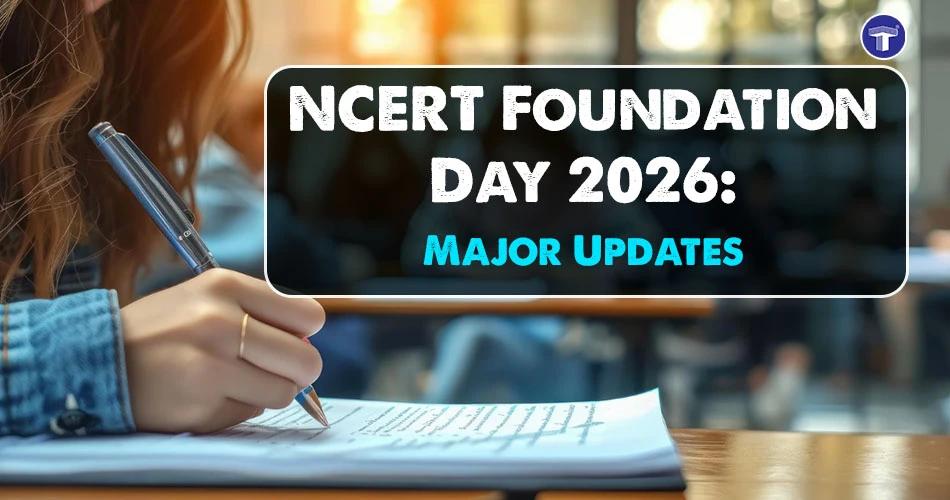 Student writing notes beside text banner reading NCERT Foundation Day 2026 Major Updates