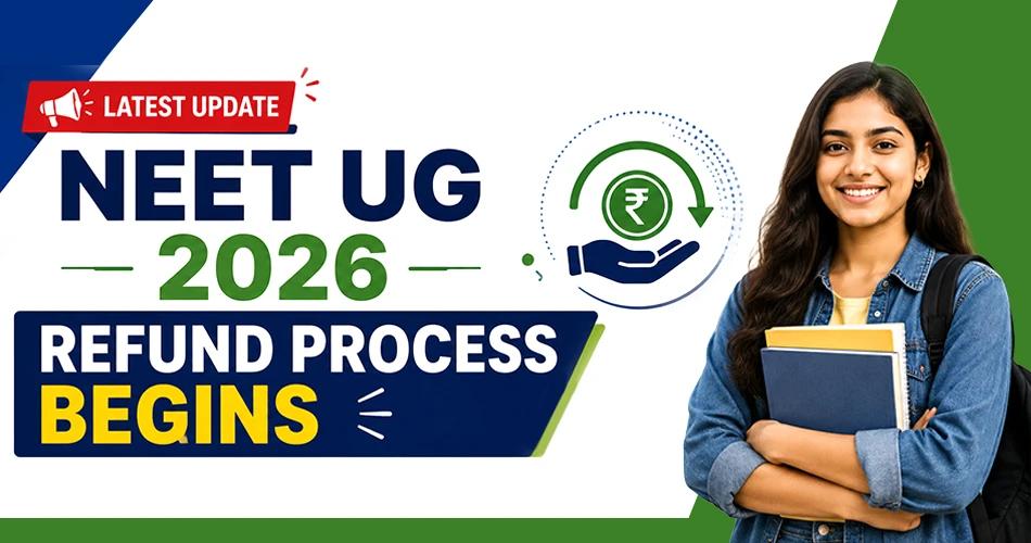 Banner showing NEET UG 2026 refund process update with a student holding books, refund icon, and text announcing the start of the refund process