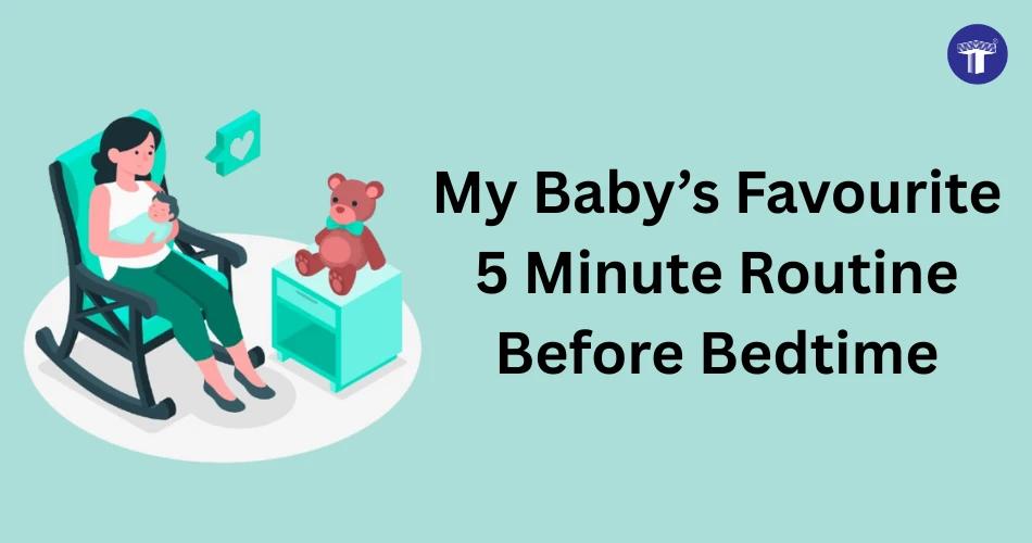 Bedtime routine for babies – mother rocking baby in chair with teddy bear nearby, promoting a calming 5-minute bedtime routine for better baby sleep.