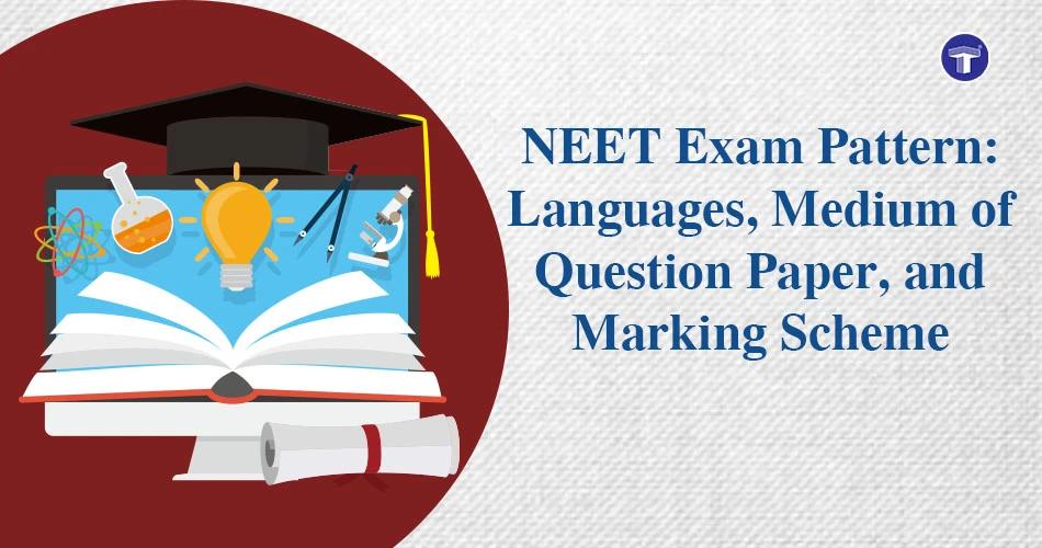 NEET Exam Pattern 2027: Languages, Medium, and Marking Scheme