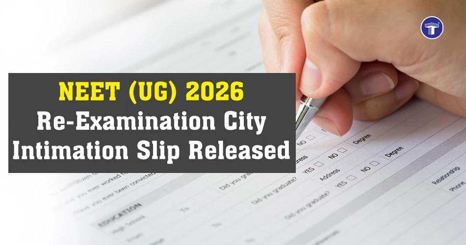 NEET UG 2026 re-examination city intimation slip released banner with candidate filling an examination form
