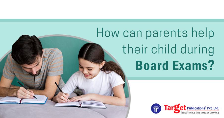 How Can Parents Help their Child during Board Exams?