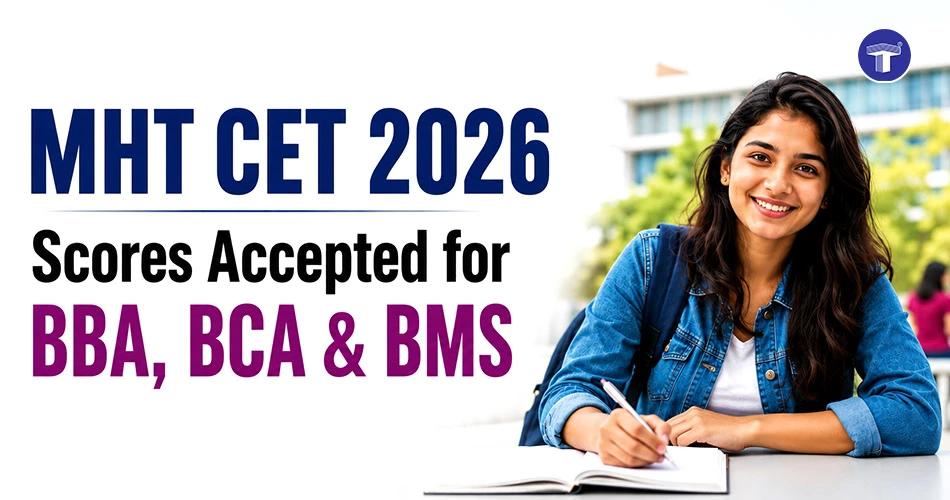 MHT CET 2026 scores accepted for BBA, BCA and BMS admissions for PCM and PCB candidates