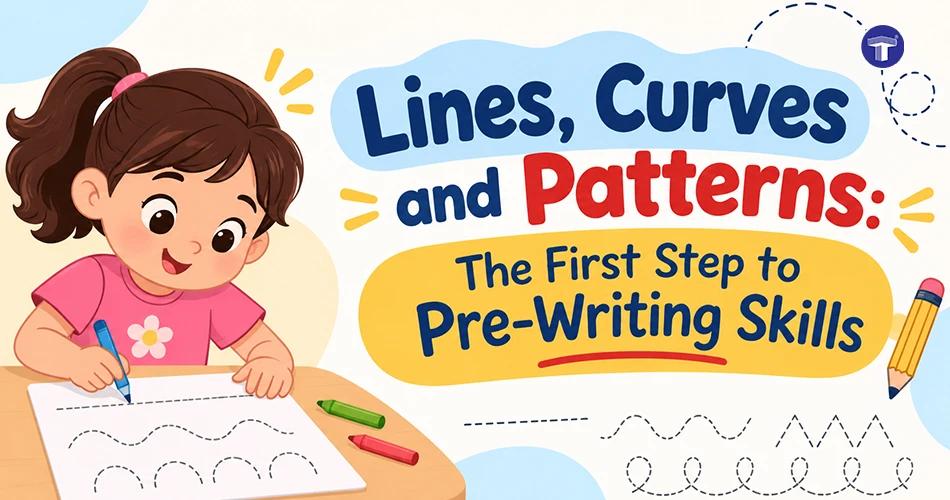 Lines, Curves, and Patterns: The First Step to Pre-Writing Skills