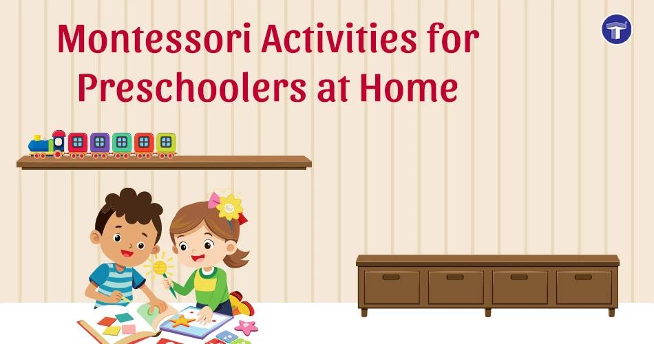 Montessori Activities for Preschoolers You Can Try at Home