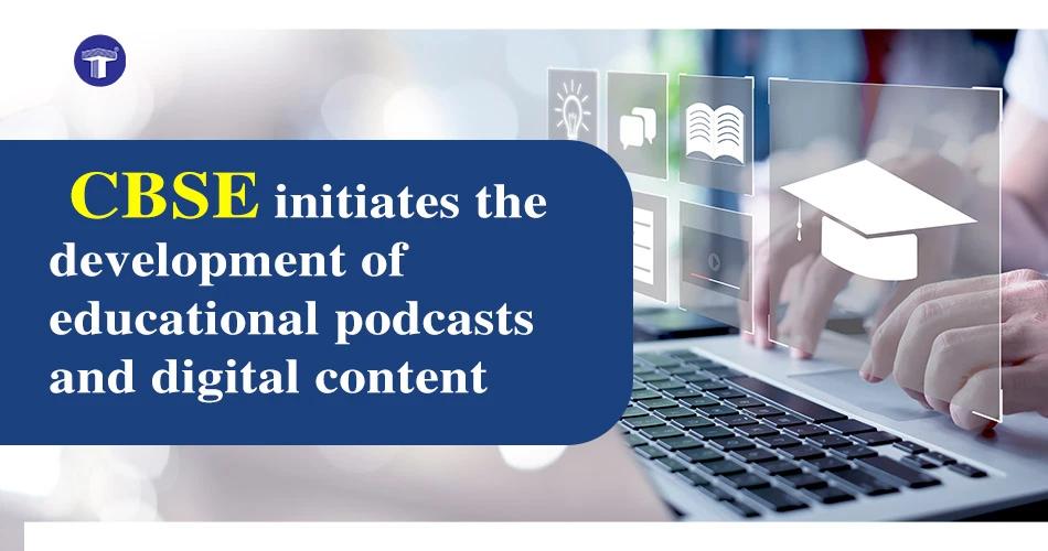 CBSE announces the development of educational podcasts and digital content to enhance student learning