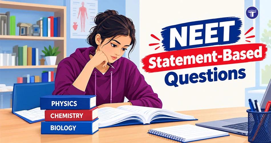 NEET Statement-Based Questions: How to Solve Them Without Confusion