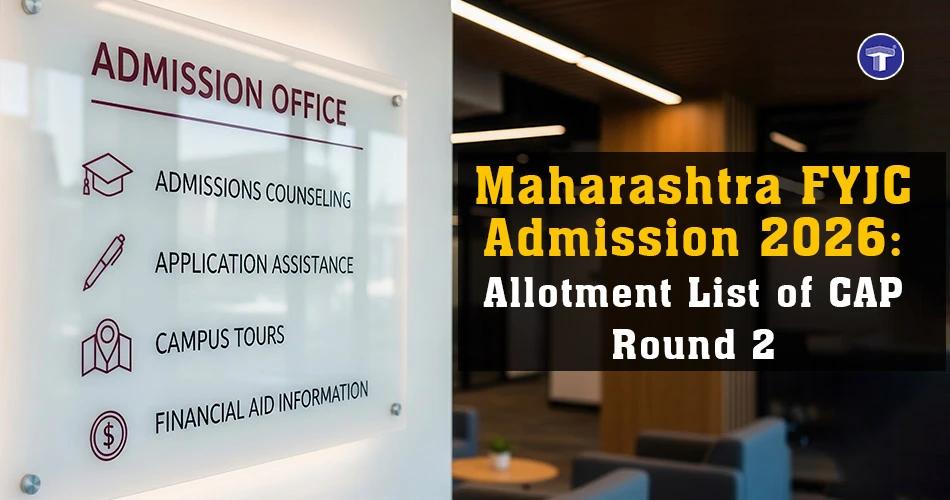 Maharashtra FYJC Admission 2026 CAP Round 2 allotment list update displayed alongside a college admission office