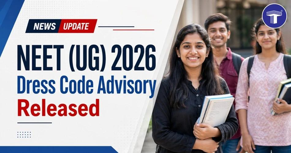 NEET UG 2026 dress code advisory released by NTA with students holding books and exam update banner