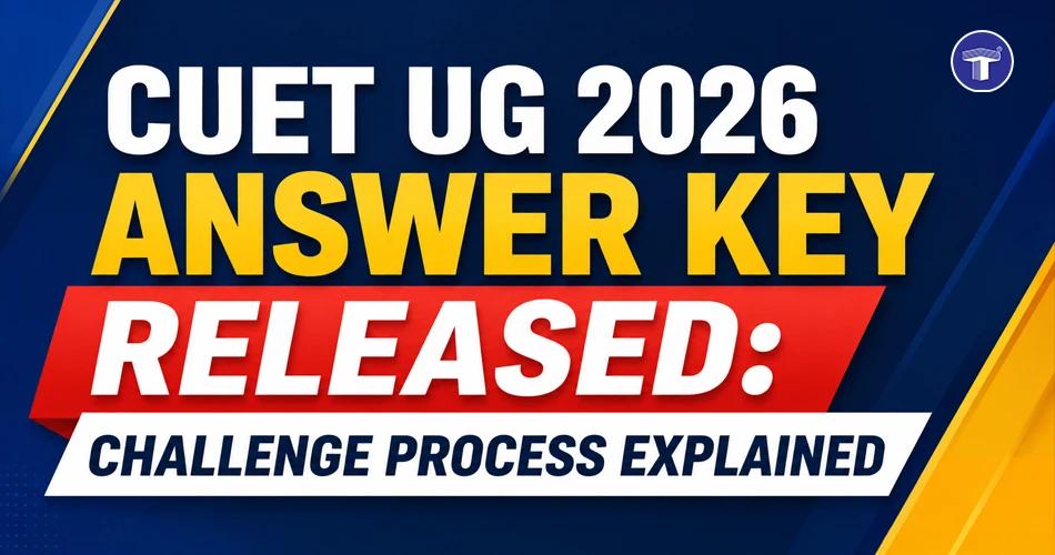 CUET UG 2026 Answer Key Released banner with challenge process explained on a blue and red educational news graphic