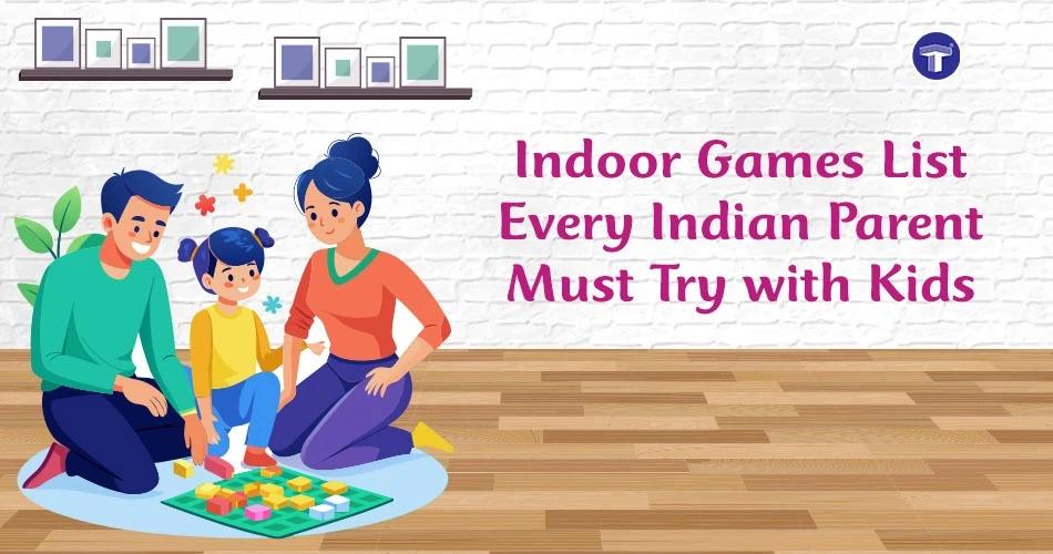 Illustration of Indian parents and a child sitting on the floor playing a board game together, with text that reads “Indoor Games List Every Indian Parent Must Try with Kids” on a white brick wall background
