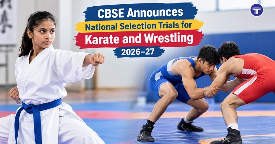 CBSE announces national selection trials for Karate and Wrestling for the 2026–27 sessionCBSE sports 2026–27