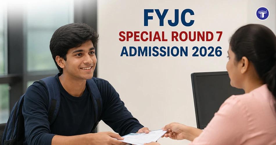 FYJC Special Round 7 Admission 2026 banner showing a student submitting application documents