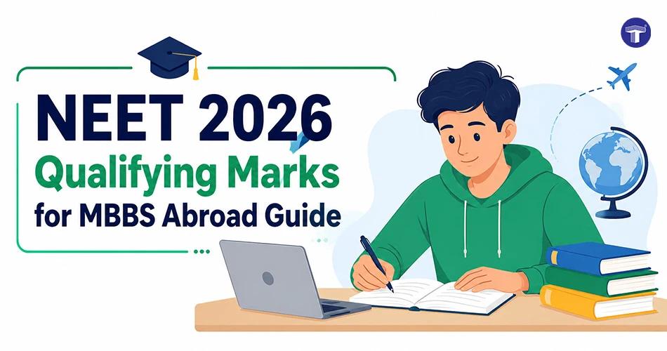 NEET 2026 Qualifying Marks for MBBS Abroad Guide