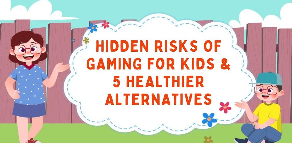 Illustrated banner showing a boy and girl with the text "Hidden Risks of Gaming for Kids & 5 Healthier Alternatives" in a playful outdoor setting