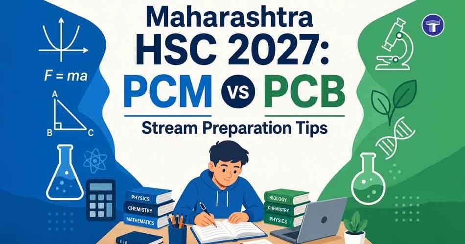 Maharashtra HSC 2027: PCM vs PCB Stream Preparation Tips