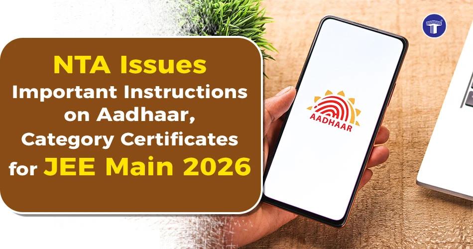 NTA important instructions graphic on Aadhaar and Category Certificates for JEE Main 2026 application