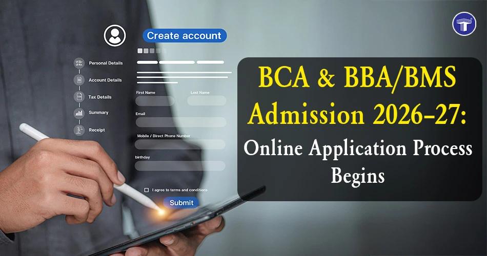BCA and BBA/BMS Admission 2026–27 online application process begins with registration form for undergraduate admissions