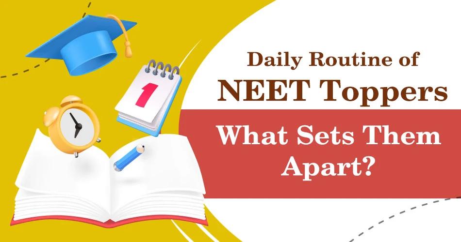Graphic showing NEET toppers' daily routine with clock, calendar, book, and the text: "What Sets Them Apart?"