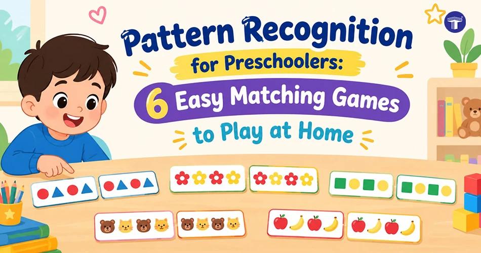 Pattern Recognition for Preschoolers: 6 Easy Matching Games to Play at Home